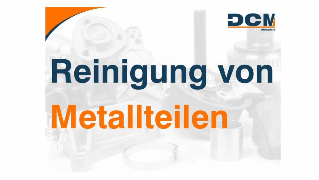 Reinigung von Metallteilen